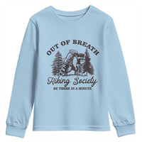 Funny Raccoon Outdoor Mountain Hiker Youth Sweatshirt Out Of Breath Hiking Society Be There In A Minute - Wonder Print Shop