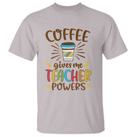 Teacher Life T Shirt Coffee Gives Me Teacher Power Back To School - Wonder Print Shop