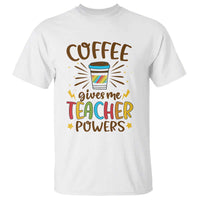 Teacher Life T Shirt Coffee Gives Me Teacher Power Back To School - Wonder Print Shop