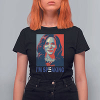 Funny Harris T Shirt For Women I'm Speaking Quote Presidential Election - Wonder Print Shop