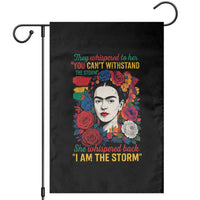 Frida Kahlo Garden Flag They Whispered To Her You Cant Withstand The Storm - Wonder Print Shop