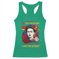 Frida Kahlo Racerback Tank Top They Whispered To Her You Cant Withstand The Storm - Wonder Print Shop