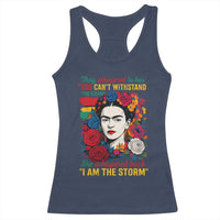 Frida Kahlo Racerback Tank Top They Whispered To Her You Cant Withstand The Storm - Wonder Print Shop