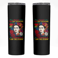 Frida Kahlo Skinny Tumbler They Whispered To Her You Cant Withstand The Storm - Wonder Print Shop