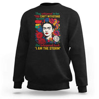 Frida Kahlo Sweatshirt They Whispered To Her You Cant Withstand The Storm - Wonder Print Shop