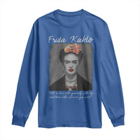 Frida Kahlo Long Sleeve Shirt Fall In Love With Yourself With Life And Then Whoever You Want - Wonder Print Shop