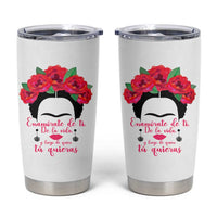 Frida Kahlo Quotes Tumbler Cup Enamorate De Ti De La Vida Mexican Artist - Wonder Print Shop