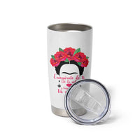 Frida Kahlo Quotes Tumbler Cup Enamorate De Ti De La Vida Mexican Artist - Wonder Print Shop
