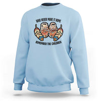Native American Sweatshirt Remember The Children Who Never Make It Home Shoes Papoose - Wonder Print Shop