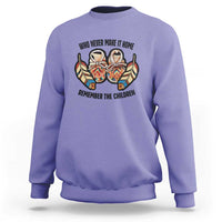 Native American Sweatshirt Remember The Children Who Never Make It Home Shoes Papoose - Wonder Print Shop