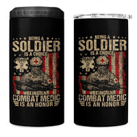 Being A Soldier Is A Choice Being An Combat Medic Is An Honor 4 in 1 Can Cooler Tumbler Military American Flag - Wonder Print Shop