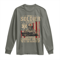 Being A Soldier Is A Choice Being An Combat Medic Is An Honor Long Sleeve Shirt Military American Flag - Wonder Print Shop
