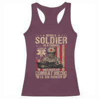 Being A Soldier Is A Choice Being An Combat Medic Is An Honor Racerback Tank Top Military American Flag - Wonder Print Shop