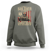 Being A Soldier Is A Choice Being An Combat Medic Is An Honor Sweatshirt Military American Flag - Wonder Print Shop