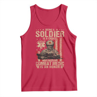 Being A Soldier Is A Choice Being An Combat Medic Is An Honor Tank Top Military American Flag - Wonder Print Shop