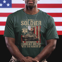 Being A Soldier Is A Choice Being An Combat Medic Is An Honor T Shirt Military American Flag - Wonder Print Shop
