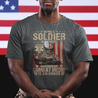 Being A Soldier Is A Choice Being An Combat Medic Is An Honor T Shirt Military American Flag - Wonder Print Shop