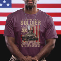 Being A Soldier Is A Choice Being An Combat Medic Is An Honor T Shirt Military American Flag - Wonder Print Shop