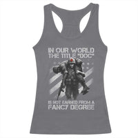 Combat Medic Racerback Tank Top In Our World The Title Doc Is Not Earned Form A Fancy Degree - Wonder Print Shop