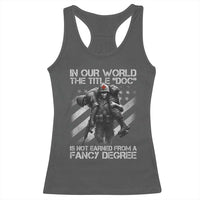 Combat Medic Racerback Tank Top In Our World The Title Doc Is Not Earned Form A Fancy Degree - Wonder Print Shop