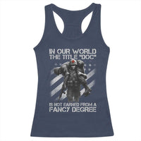 Combat Medic Racerback Tank Top In Our World The Title Doc Is Not Earned Form A Fancy Degree - Wonder Print Shop