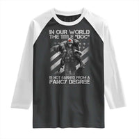 Combat Medic Raglan Shirt In Our World The Title Doc Is Not Earned Form A Fancy Degree - Wonder Print Shop