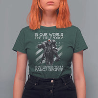Combat Medic T Shirt For Women In Our World The Title Doc Is Not Earned Form A Fancy Degree - Wonder Print Shop