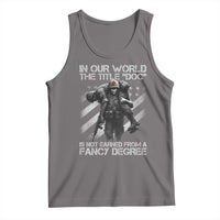 Combat Medic Tank Top In Our World The Title Doc Is Not Earned Form A Fancy Degree - Wonder Print Shop