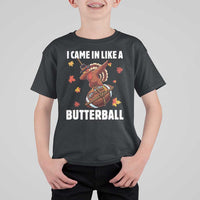 Funny I Came In Like A Butterball T Shirt For Kid Thanksgiving Dabbing Turkey - Wonder Print Shop