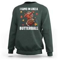 Funny I Came In Like A Butterball Sweatshirt Thanksgiving Dabbing Turkey - Wonder Print Shop