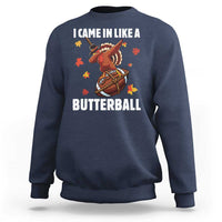 Funny I Came In Like A Butterball Sweatshirt Thanksgiving Dabbing Turkey - Wonder Print Shop