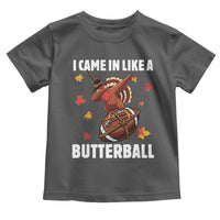 Funny I Came In Like A Butterball Toddler T Shirt Thanksgiving Dabbing Turkey - Wonder Print Shop