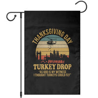 Funny Thanksgiving Day Turkey Drop Garden Flag As God Is My Witness I Thought Turkeys Could Fly - Wonder Print Shop