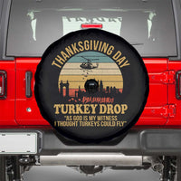 Funny Thanksgiving Day Turkey Drop Spare Tire Cover As God Is My Witness I Thought Turkeys Could Fly - Wonder Print Shop