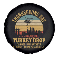 Funny Thanksgiving Day Turkey Drop Spare Tire Cover As God Is My Witness I Thought Turkeys Could Fly - Wonder Print Shop