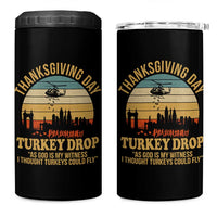 Funny Thanksgiving Day Turkey Drop 4 in 1 Can Cooler Tumbler As God Is My Witness I Thought Turkeys Could Fly - Wonder Print Shop