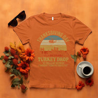 Funny Thanksgiving Day Turkey Drop T Shirt As God Is My Witness I Thought Turkeys Could Fly - Wonder Print Shop