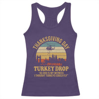 Funny Thanksgiving Day Turkey Drop Racerback Tank Top As God Is My Witness I Thought Turkeys Could Fly - Wonder Print Shop