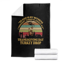 Funny Thanksgiving Day Turkey Drop Throw Blanket As God Is My Witness I Thought Turkeys Could Fly Vintage Retro - Wonder Print Shop