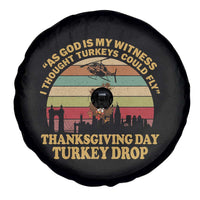 Funny Thanksgiving Day Turkey Drop Spare Tire Cover As God Is My Witness I Thought Turkeys Could Fly Vintage Retro - Wonder Print Shop