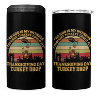 Funny Thanksgiving Day Turkey Drop 4 in 1 Can Cooler Tumbler As God Is My Witness I Thought Turkeys Could Fly Vintage Retro - Wonder Print Shop
