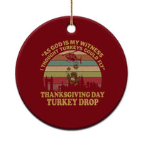 Funny Thanksgiving Day Turkey Drop Ceramic Ornament As God Is My Witness I Thought Turkeys Could Fly Vintage Retro - Wonder Print Shop