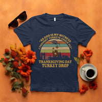 Funny Thanksgiving Day Turkey Drop T Shirt As God Is My Witness I Thought Turkeys Could Fly Vintage Retro - Wonder Print Shop