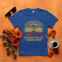 Funny Thanksgiving Day Turkey Drop T Shirt As God Is My Witness I Thought Turkeys Could Fly Vintage Retro - Wonder Print Shop