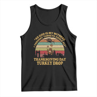 Funny Thanksgiving Day Turkey Drop Tank Top As God Is My Witness I Thought Turkeys Could Fly Vintage Retro - Wonder Print Shop