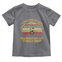 Funny Thanksgiving Day Turkey Drop Toddler T Shirt As God Is My Witness I Thought Turkeys Could Fly Vintage Retro - Wonder Print Shop