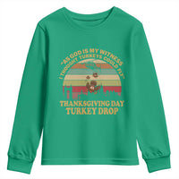 Funny Thanksgiving Day Turkey Drop Youth Sweatshirt As God Is My Witness I Thought Turkeys Could Fly Vintage Retro - Wonder Print Shop