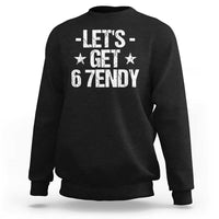 Lets Get Sendy 67 Six Seven Meme Alpha Slang Sweatshirt - Wonder Print Shop