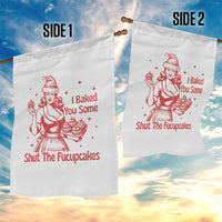 Funny Christmas Baking Garden Flag I Baked You Some Shut The Fucupcakes Vintage Santa Hat - Wonder Print Shop
