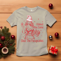Funny Christmas Baking T Shirt I Baked You Some Shut The Fucupcakes Vintage Santa Hat - Wonder Print Shop